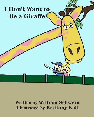 I Don't Want to Be a Giraffe by Koll, Brittany