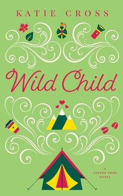 Wild Child by Cross, Katie