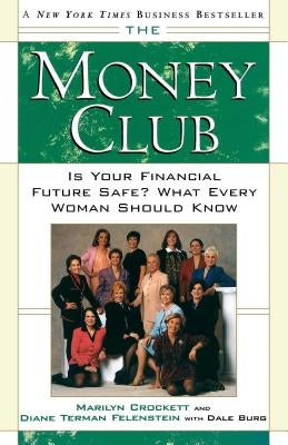 The Money Club: Is Your Financial Future Safe? What Every Woman Should Know by Crockett, Marilyn