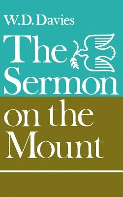 The Sermon on the Mount by Davies, William D.