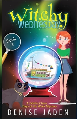 Witchy Wednesday: A Paranormal Cozy Mystery by Jaden, Denise