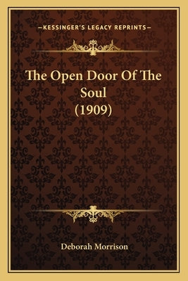 The Open Door Of The Soul (1909) by Morrison, Deborah