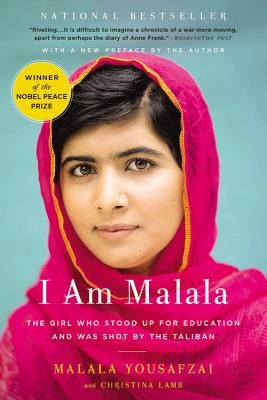 I Am Malala: The Girl Who Stood Up for Education and Was Shot by the Taliban by Yousafzai, Malala