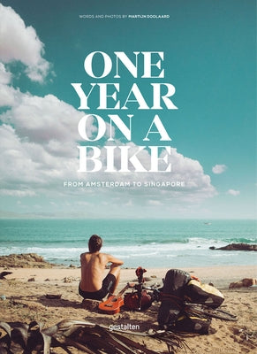 One Year on a Bike: From Amsterdam to Singapore by Doolaard, Martijn