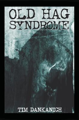 Old Hag Syndrome by Dankanich, Tim