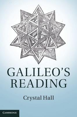 Galileo's Reading by Hall, Crystal