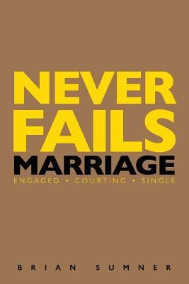 Never Fails: 30 Day Marriage Devotional by Sumner, Brian