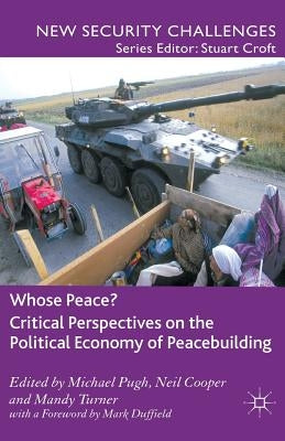 Whose Peace? Critical Perspectives on the Political Economy of Peacebuilding by Pugh, M.