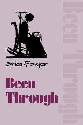 Been Through by Fowler, Erica