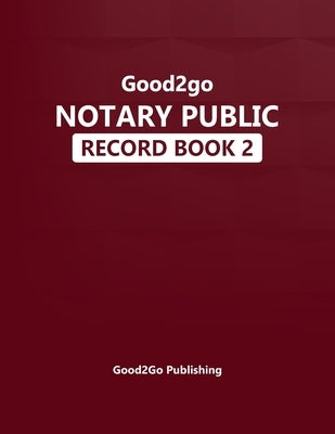 Good2go Notary Record Book by Good2go Publishing