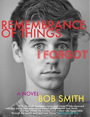 Remembrance of Things I Forgot by Smith, Bob