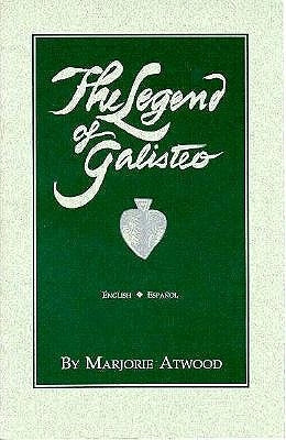 The Legend of Galisteo, La Leyenda de Galisteo by Atwood, Marjorie