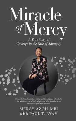 Miracle of Mercy: A True Story of Courage in the Face of Adversity by Azoh-Mbi, Mercy