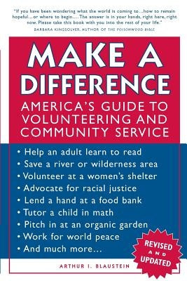 Make a Difference: America's Guide to Volunteering and Community Service by Blaustein, Arthur I.