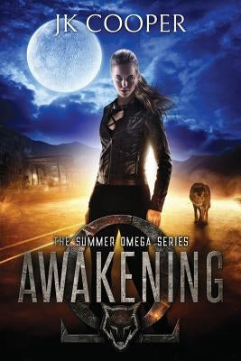 Awakening: The Summer Omega Series, Book 1 by Cooper, Jk