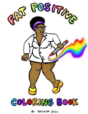 Fat Positive Coloring Book by Gill, Tatiana