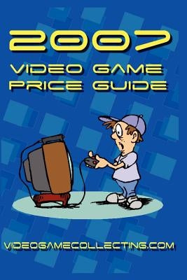 2007 Video Game Price Guide by Videogamecollecting Com