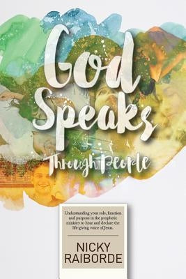 God Speaks Through People by Raiborde, Nicky