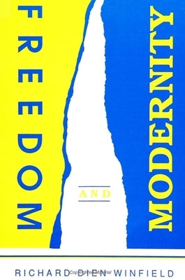Freedom and Modernity by Winfield, Richard Dien