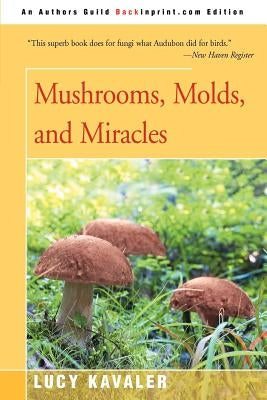 Mushrooms, Molds, and Miracles by Kavaler, Lucy