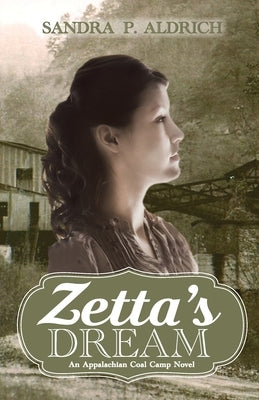 Zetta's Dream: An Appalachian Coal Camp Novel by Aldrich, Sandra Picklesimer