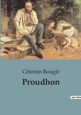 Proudhon by Bouglé, Célestin