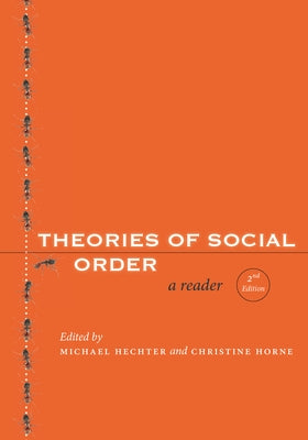 Theories of Social Order: A Reader by Hechter, Michael