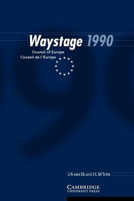 Waystage 1990: Council of Europe Conseil de l'Europe by Ek, J. A. Van