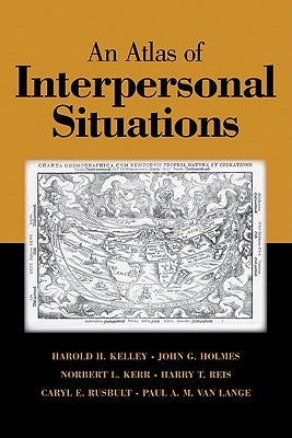 An Atlas of Interpersonal Situations by Kelley, Harold H.