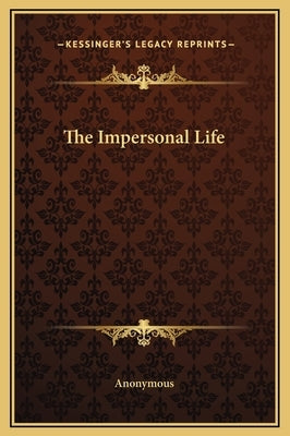The Impersonal Life by Anonymous