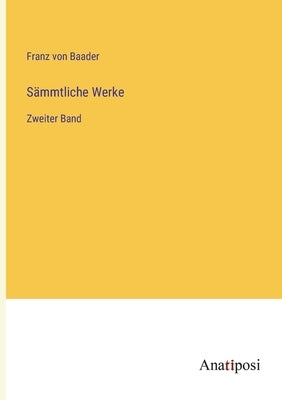 Sämmtliche Werke: Zweiter Band by Baader, Franz Von