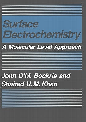 Surface Electrochemistry: A Molecular Level Approach by Bockris, John O'm