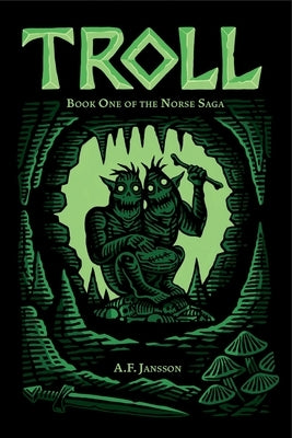 Troll: Book One of the Norse Saga by Jansson, A. F.