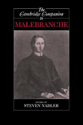 The Cambridge Companion to Malebranche by Nadler, Steven