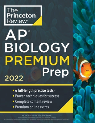 Princeton Review AP Biology Premium Prep, 2022: 6 Practice Tests + Complete Content Review + Strategies & Techniques by The Princeton Review