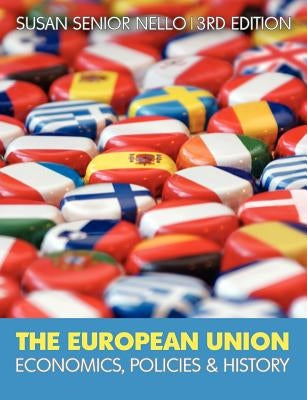 The European Union: Economics, Policies and History by Senior Nello, Susan