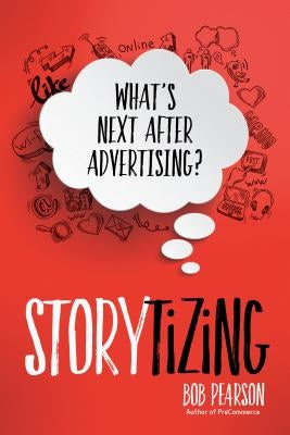 Storytizing by Pearson, Bob