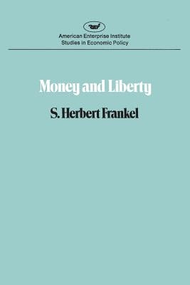 Money & Liberty by Frankel, Herbert S.