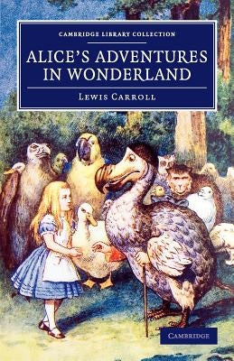 Alice's Adventures in Wonderland by Carroll, Lewis