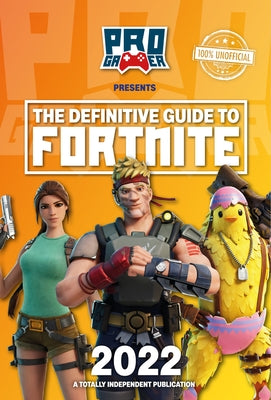 The Definitive Guide to Fortnite 2022 by Berry, Naomi