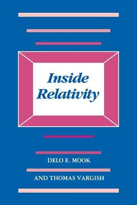 Inside Relativity by Mook, Delo E.