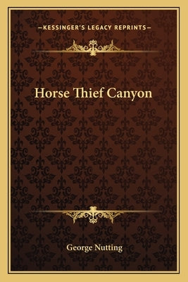 Horse Thief Canyon by Nutting, George