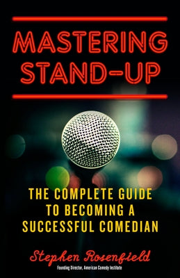Mastering Stand-Up by Rosenfield, Stephen