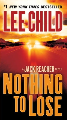 Nothing to Lose: A Jack Reacher Novel by Child, Lee