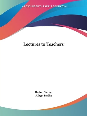 Lectures to Teachers by Steiner, Rudolf