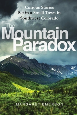 The Mountain Paradox: Curious Short Stories with a Psychological Twist by Emerson, Margaret