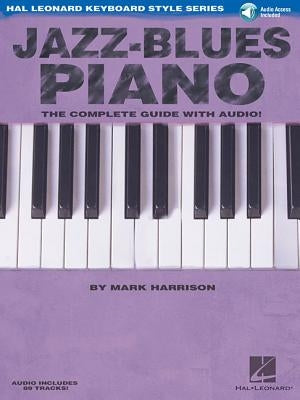 Jazz-Blues Piano: The Complete Guide with Audio! Hal Leonard Keyboard Style Series by Harrison, Mark