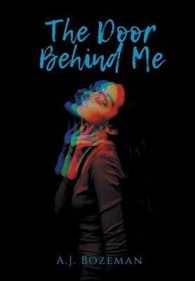 The Door Behind Me by Bozeman, A. J.