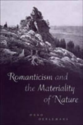 Romanticism and the Materiality of Nature by Oerlemans, Onno