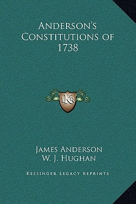 Anderson's Constitutions of 1738 by Anderson, James